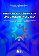capa do livro PRÁTICAS EDUCATIVAS DE LINGUAGEM E INCLUSÃO: Estudo de caso de um aluno com Transtorno do Espectro Autista na Educação Profissional e Tecnológica