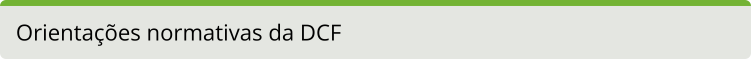 Orientações normativas da DCF